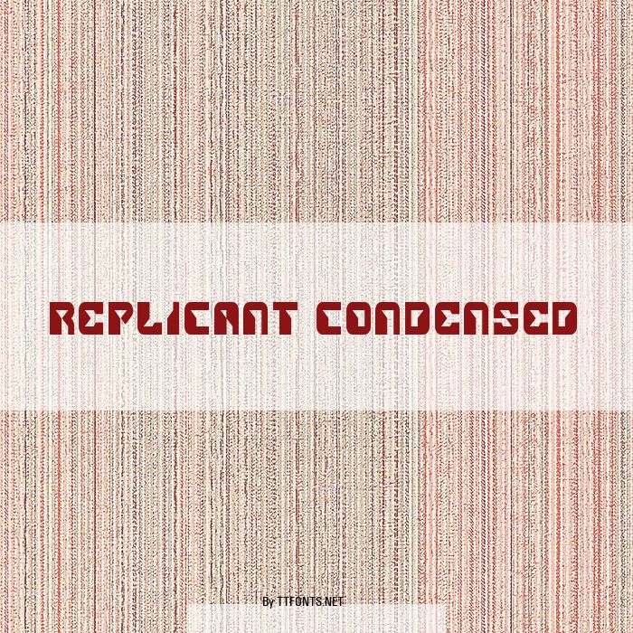 Replicant Condensed example